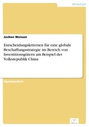 Cover von Entscheidungskriterien für eine globale Beschaffungsstrategie im Bereich von Investitionsgütern am Beispiel der Volksrepublik China