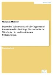 Cover von Deutsche Kulturstandards als Gegenstand interkultureller Trainings für ausländische Mitarbeiter in multinationalen Unternehmen
