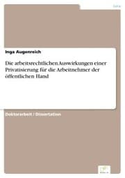 Cover von Die arbeitsrechtlichen Auswirkungen einer Privatisierung für die Arbeitnehmer der öffentlichen Hand