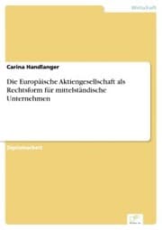 Cover von Die Europäische Aktiengesellschaft als Rechtsform für mittelständische Unternehmen