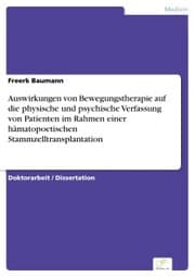 Cover von Auswirkungen von Bewegungstherapie auf die physische und psychische Verfassung von Patienten im Rahmen einer hämatopoetischen Stammzelltransplantation