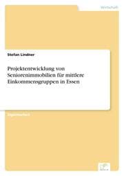 Cover von Projektentwicklung von Seniorenimmobilien für mittlere Einkommensgruppen in Essen