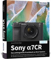 Cover von Sony alpha 7CR: Das umfangreiche Praxisbuch zu Ihrer Profi-Kamera