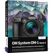 Cover von OM System OM-1 Mark II: Das umfangreiche Praxisbuch zu Ihrer Profi-Kamera