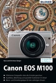 Cover von Canon EOS M100 - Für bessere Fotos von Anfang an!: Das umfangreiche Praxisbuch