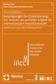 Cover von Ausprägungen der Globalisierung: Der Investor als partielles Subjekt im internationalen Investitionsrecht