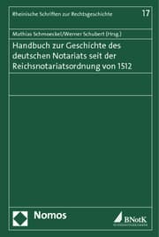 Cover von Handbuch zur Geschichte des deutschen Notariats seit der Reichsnotariatsordnung von 1512