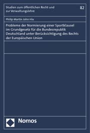 Cover von Probleme der Normierung einer Sportklausel im Grundgesetz für die Bundesrepublik Deutschland unter Berücksichtigung des Rechts der Europäischen Union