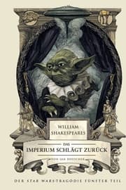 Cover von William Shakespeares Star Wars: Das Imperium schlägt zurück - Ein wahrhaft gelungenes Stück