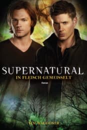 Cover von Supernatural: In Fleisch gemeißelt