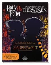 Cover von Harry Potter & Phantastische Tierwesen: Das große Buch der Zauberwelt