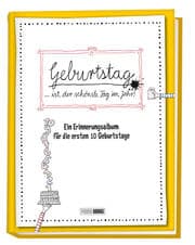 Cover von Geburtstag ist der schönste Tag im Jahr!: Ein Erinnerungsalbum für die ersten 10 Geburtstage