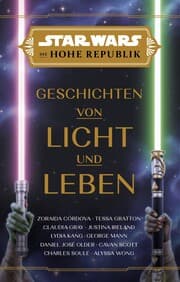 Cover von Star Wars: Die Hohe Republik - Geschichten von Licht und Leben