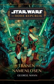 Cover von Star Wars: Die Hohe Republik - Die Tränen der Namenlosen