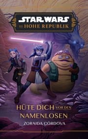 Cover von Star Wars Jugendroman: Die Hohe Republik - Hüte dich vor den Namenlosen