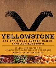 Cover von Yellowstone - Das offizielle Dutton-Ranch-Familien-Kochbuch