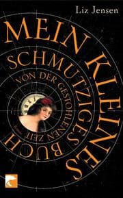 Cover von Mein kleines schmutziges Buch von der gestohlenen Zeit