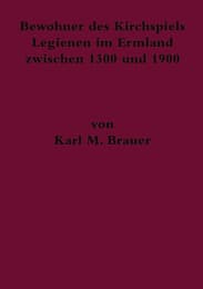 Cover von Bewohner des Kirchspiels Legienen im Ermland zwischen 1300 und 1900