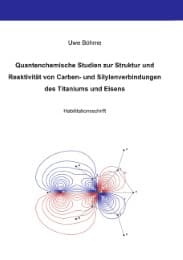 Cover von Quantenchemische Studien zur Struktur und Reaktivität von Carben- und Silylenverbindungen des Titaniums und Eisens