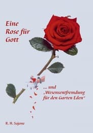 Cover von Eine Rose für Gott ... und 'Wesensentfre