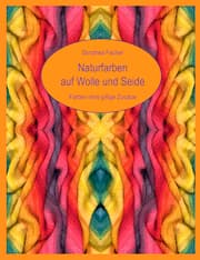 Cover von Naturfarben auf Wolle und Seide