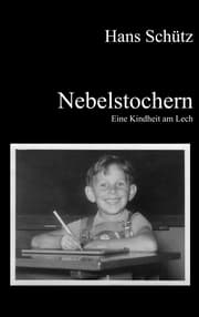 Cover von Nebelstochern - Eine Kindheit am Lech