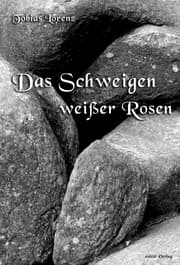 Cover von Das Schweigen weißer Rosen
