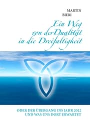 Cover von Ein Weg von der Dualität in die Dreifaltigkeit