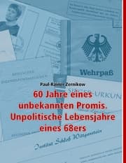 Cover von 60 Jahre eines unbekannten Promis. Unpolitische Lebensjahre eines 68ers