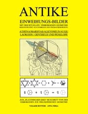 Cover von Antike Einweihungs-Bilder mit der rituellen verborgenen Geometrie rekonstruiert aus Symbolen des Freimaurer-Ordens: Athena / Marsyas / Alkyoneus / Auge / Laokoon / Odysseus und Penelope - Zur 'Platonischen Idee' im Schritt von der Verborgenen zur P