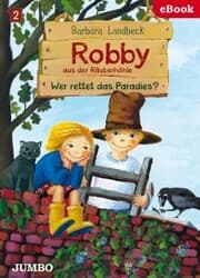 Cover von Robby aus der Räuberhöhle. Wer rettet das Paradies?
