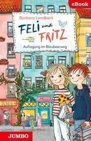Cover von Feli & Fritz. Aufregung im Blaubeerweg.
