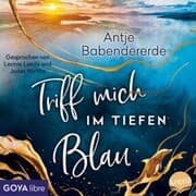 Cover von Triff mich im tiefen Blau [Ungekürzt]