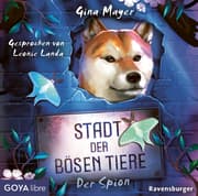 Cover von Stadt der bösen Tiere. Der Spion [Band 3 (Ungekürzt)]