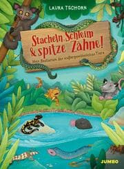 Cover von Stacheln, Schleim & spitze Zähne! Mein Bestiarium der außergewöhnlichen Tiere