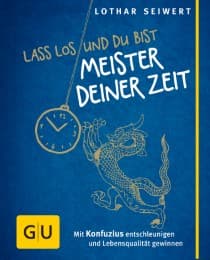 Cover von Lass los und du bist Meister deiner Zeit