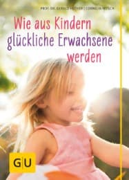 Cover von Wie aus Kindern glückliche Erwachsene werden
