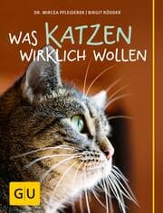 Cover von Was Katzen wirklich wollen