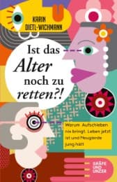 Cover von Ist das Alter noch zu retten?!