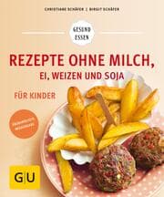Cover von Rezepte ohne Milch, Ei, Weizen und Soja für Kinder