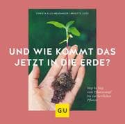 Cover von Und wie kommt das jetzt in die Erde?