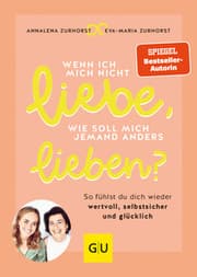 Cover von Wenn ich mich nicht liebe, wie soll mich jemand anders lieben?