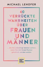 Cover von 40 verrückte Wahrheiten über Frauen und Männer