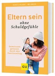 Cover von Eltern sein ohne Schuldgefühle
