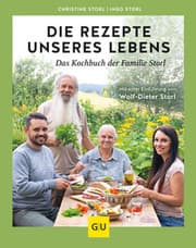 Cover von Die Rezepte unseres Lebens - das Kochbuch der Familie Storl