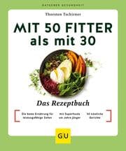 Cover von Mit 50 fitter als mit 30 - Das Rezeptbuch