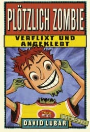 Cover von Plötzlich Zombie - Verflixt und angeklebt