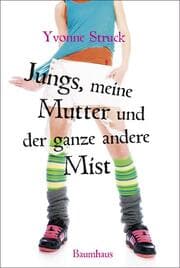 Cover von Jungs, meine Mutter und der ganze andere Mist