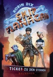 Cover von Skip Flanagan 1 - Ticket zu den Sternen