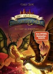 Cover von Die geheime Drachenschule - Der Kampf um Sieben Feuer